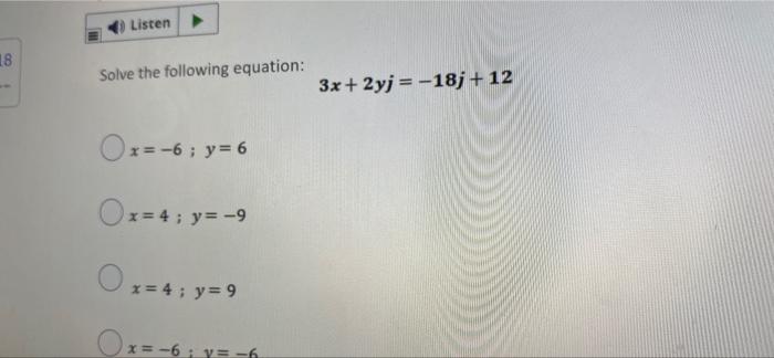 Listen 18 Solve The Following Equation 3x 2 Y 18j 12 Ox 6 Y 6 Ox 4 Y 9 O X 4 Y 9 Ox 6 X 6 Ay 6 1
