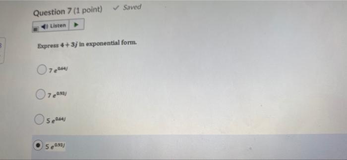 Saved Question 7 1 Point Listen Express 3j In Exponential Form Oreases 07438 5064 5 293 1