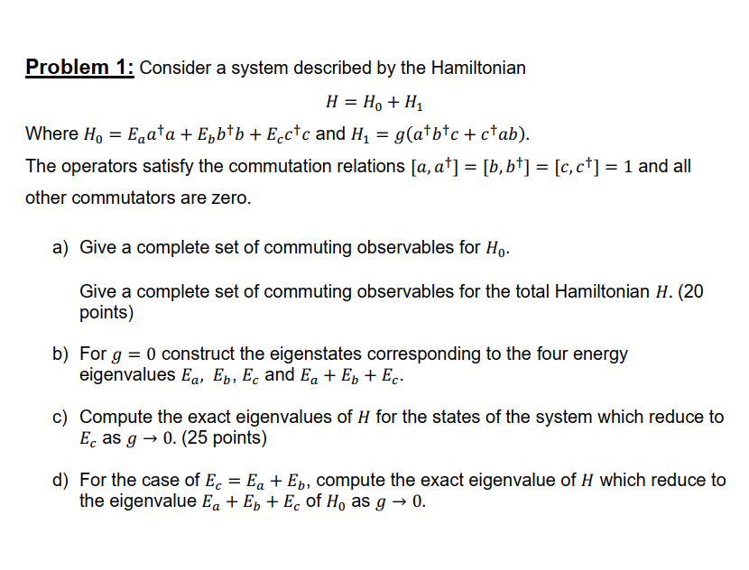 Problem 1 Consider A System Described By The Hamiltonian H H0 H1 Where H0 Eaa A Ebb B Ecc C And H1 G A B C 1