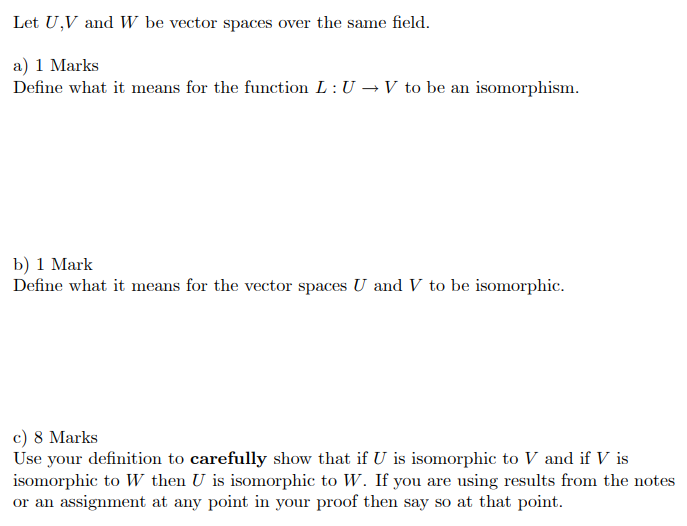 Let U V And W Be Vector Spaces Over The Same Field A 1 Marks Define What It Means For The Function L U V To Be An I 1