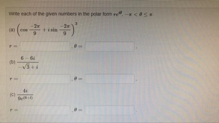 Write Each Of The Given Numbers In The Polar Form Reto 7 3 A Cos 27 I Sin 9 27 9 E B 6 61 V3 I E C 1