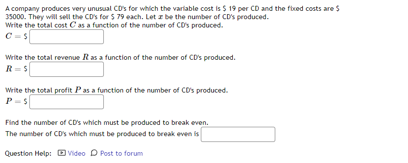 A Company Produces Very Unusual Cd S For Which The Variable Cost Is 19 Per Cd And The Fixed Costs Are 35000 They Wi 1