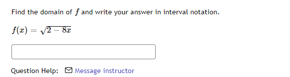 Find The Domain Of F And Write Your Answer In Interval Notation F X V2 80 Question Help Message Instructor Expr 1