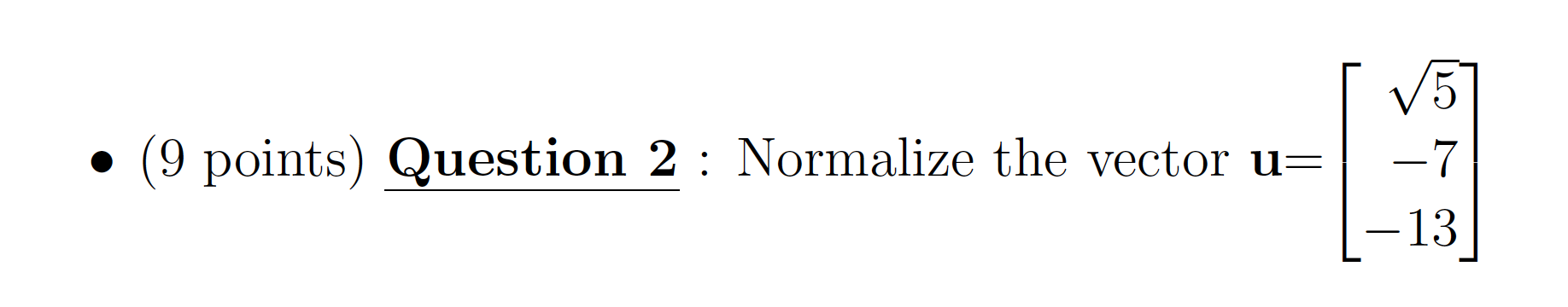 9 Points Question 2 Normalize The Vector U 7 13 C 1 U Old 01 Is A Unit Vector Find C 17 3 2 V Is A 1