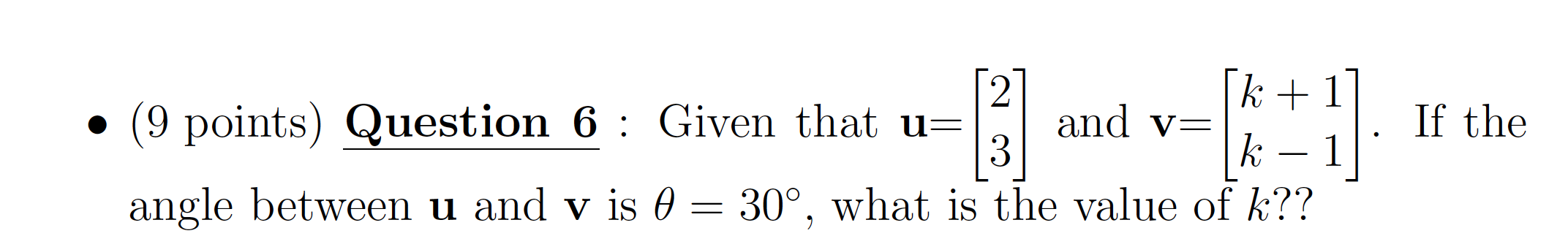K Kt And V 31 2 9 Points Question 6 Given That U 3 K 1 Angle Between U And V Is 0 30 What Is The Value O 1