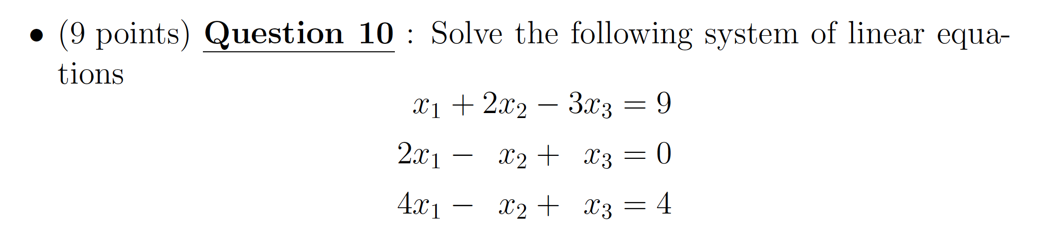9 Points Question 10 Solve The Following System Of Linear Equa Tions X1 2x2 3x3 9 2x1 X2 X3 0 4x1 X2 1