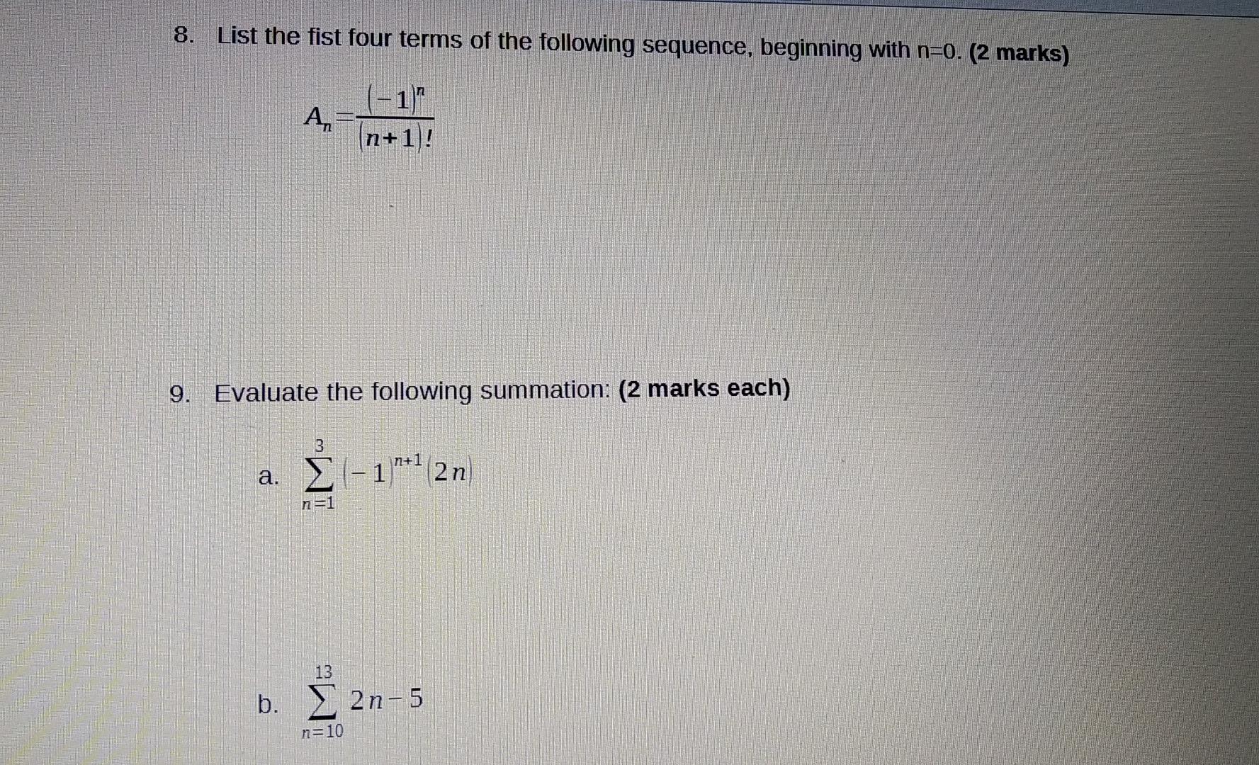 8 List The Fist Four Terms Of The Following Sequence Beginning With N 0 2 Marks N A N 1 9 Evaluate The Followin 1