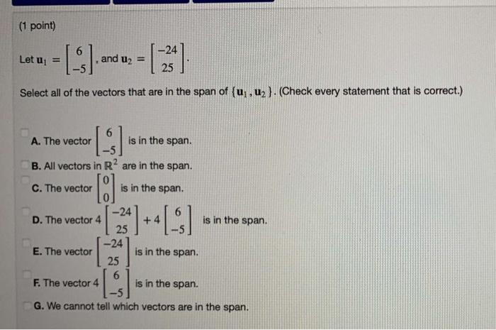 1 Point Let U L And U2 24 25 Select All Of The Vectors That Are In The Span Of U U2 Check Every Stat 1
