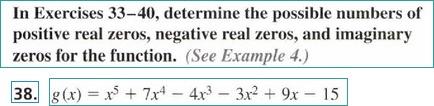In Exercises 33 40 Determine The Possible Numbers Of Positive Real Zeros Negative Real Zeros And Imaginary Zeros For 1