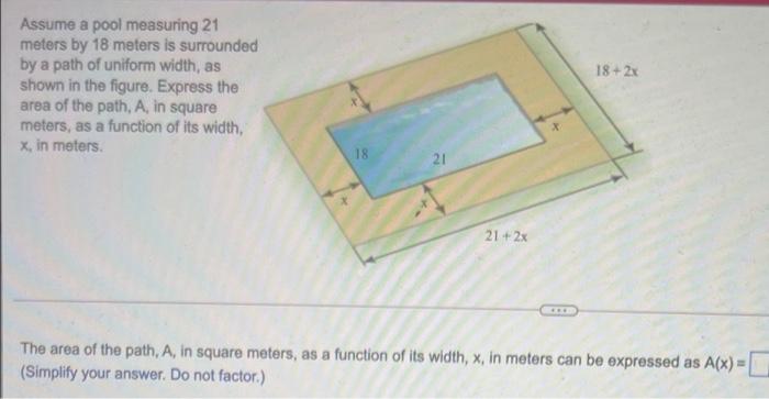 18 2x Assume A Pool Measuring 21 Meters By 18 Meters Is Surrounded By A Path Of Uniform Width As Shown In The Figure 1