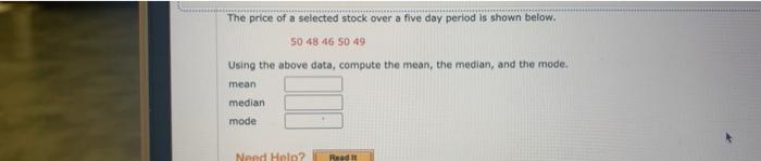 A The Price Of A Selected Stock Over A Five Day Period Is Shown Below 50 48 46 50 49 Using The Above Dota Compute The 1