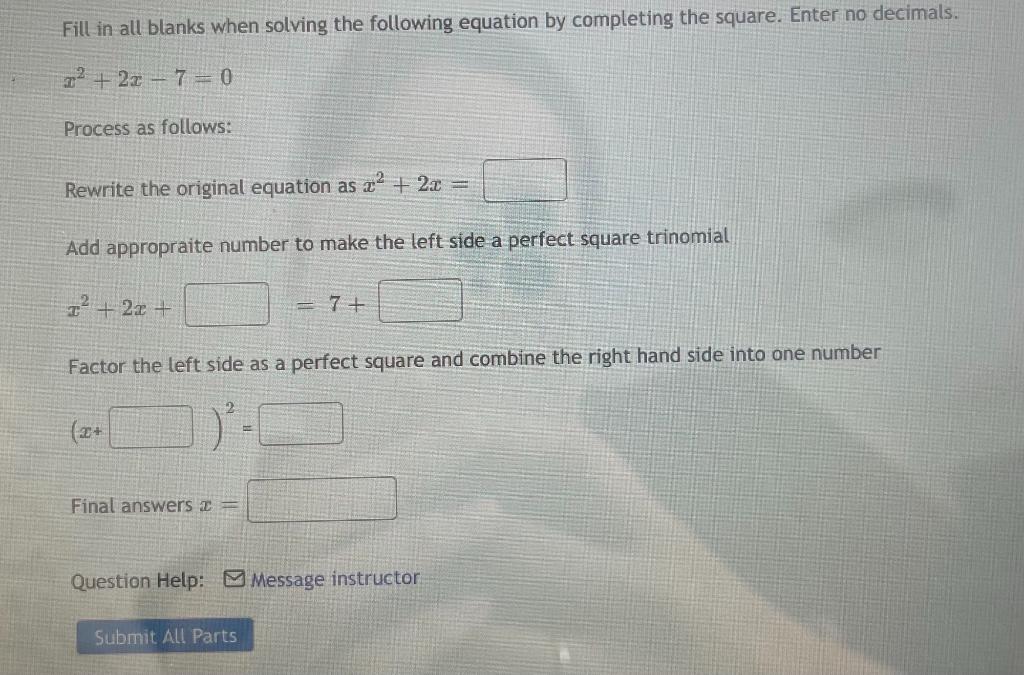 Fill In All Blanks When Solving The Following Equation By Completing The Square Enter No Decimals T 2z 7 0 Proc 1