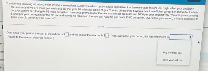 Consider The Following Situation Which Involves Two Options Determine Which Option Is Less Expensive Are There Unstat 1