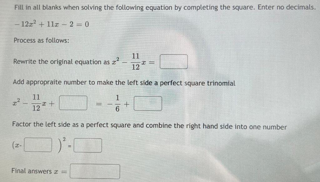 Fill In All Blanks When Solving The Following Equation By Completing The Square Enter No Decimals 12 X2 112 2 0 1
