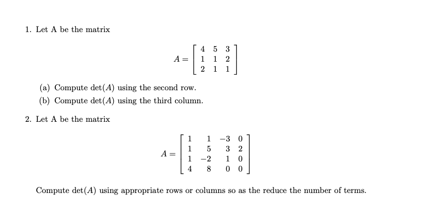 1 Let A Be The Matrix A 4 5 3 1 1 2 2 1 1 A Compute Det A Using The Second Row B Compute Det A Using The Third 1