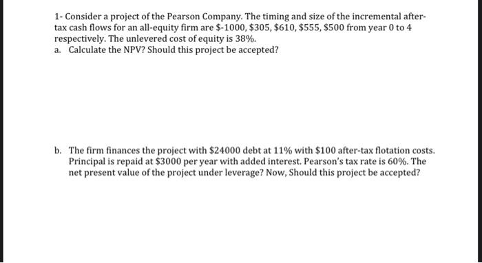 1 Consider A Project Of The Pearson Company The Timing And Size Of The Incremental After Tax Cash Flows For An All Eq 1
