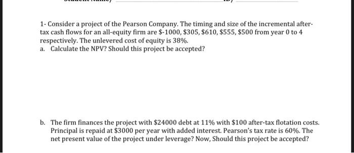 1 Consider A Project Of The Pearson Company The Timing And Size Of The Incremental After Tax Cash Flows For An All Eq 1