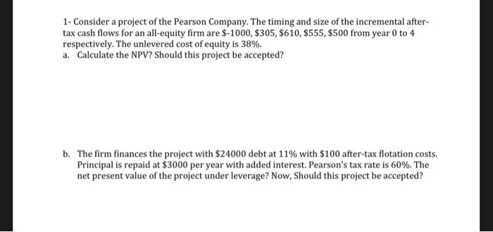 1 Consider A Project Of The Pearson Company The Timing And Size Of The Incremental After Tax Cash Flows For An All Eq 1