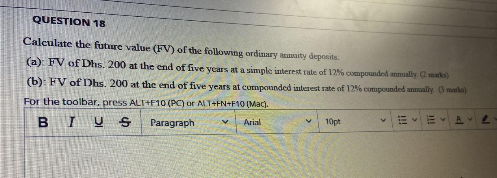 Question 18 Calculate The Future Value Fv Of The Following Ordinary Annuity Deposits A Fv Of Dhs 200 At The End O 1