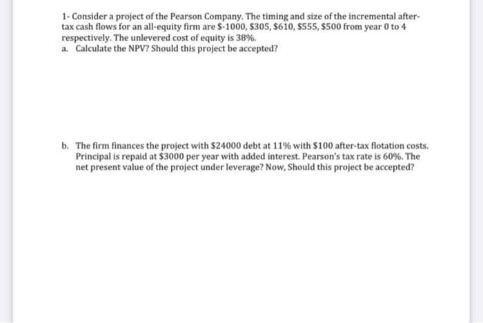 1 Consider A Project Of The Pearson Company The Timing And Size Of The Incremental After Tax Cash Flows For An All Eq 1