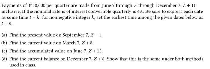 Payments Of P 10 000 Per Quarter Are Made From June 7 Through 2 Through December 7 Z 11 Inclusive If The Nominal Rate 2