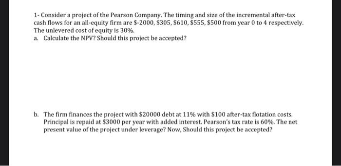 1 Consider A Project Of The Pearson Company The Timing And Size Of The Incremental After Tax Cash Flows For An All Equ 1