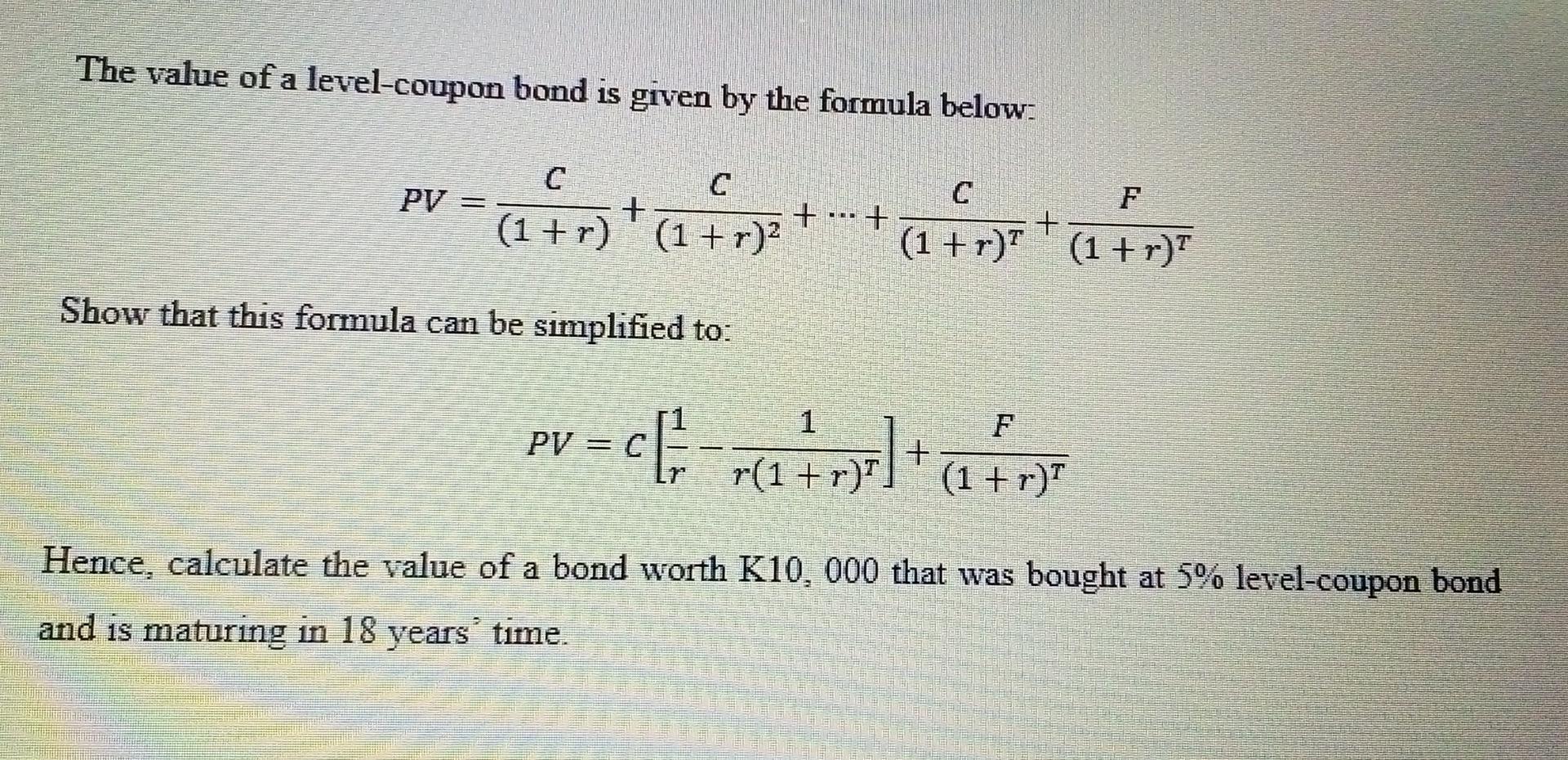 The Value Of A Level Coupon Bond Is Given By The Formula Below A C 1 R 1 73 A Frittato R F 1 1 Show Th 1