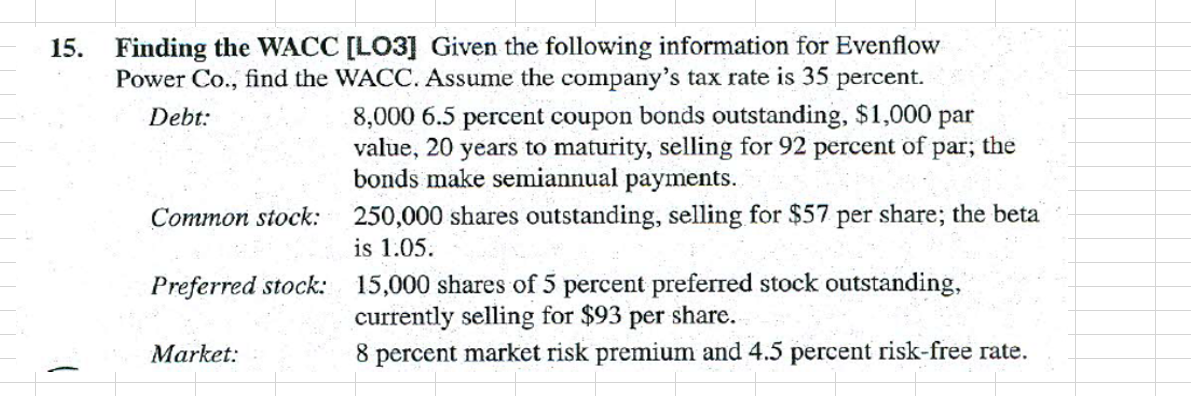 15 Finding The Wacc Lo3 Given The Following Information For Evenflow Power Co Find The Wacc Assume The Company S T 1