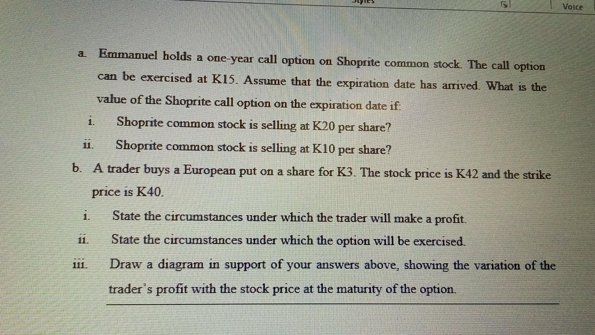 Voice Emmanuel Holds A One Year Call Option On Shoprite Common Stock The Call Option Can Be Exercised At K15 Assume Th 1