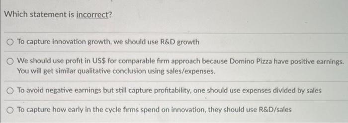 Which Statement Is Incorrect To Capture Innovation Growth We Should Use R D Growth We Should Use Profit In Us For Com 1