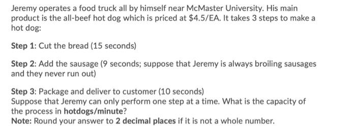Jeremy Operates A Food Truck All By Himself Near Mcmaster University His Main Product Is The All Beef Hot Dog Which Is 1