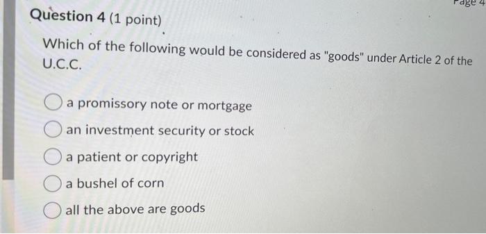 Question 4 1 Point Which Of The Following Would Be Considered As Goods Under Article 2 Of The U C C A Promissory No 1