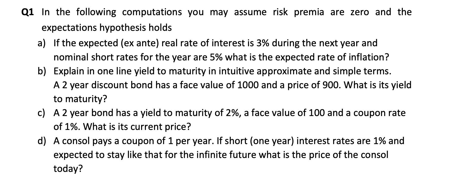 Q1 In The Following Computations You May Assume Risk Premia Are Zero And The Expectations Hypothesis Holds A If The Exp 1
