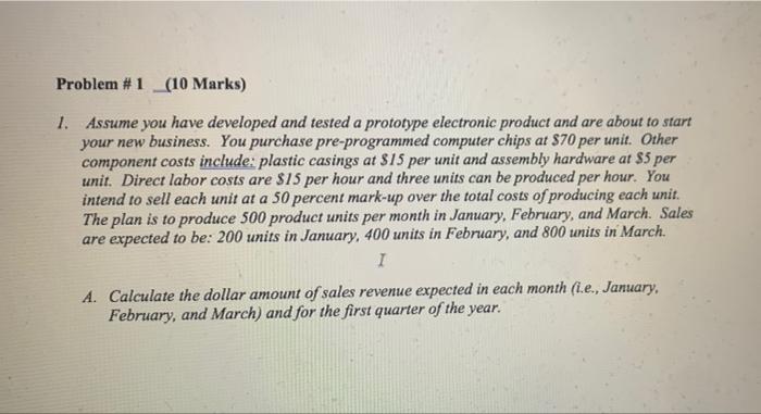 Problem 1 10 Marks 1 Assume You Have Developed And Tested A Prototype Electronic Product And Are About To Start Your 1