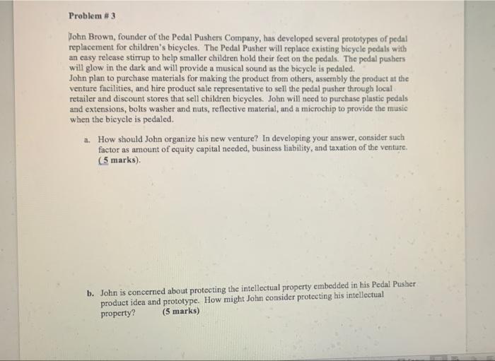 Problem 3 John Brown Founder Of The Pedal Pushers Company Has Developed Several Prototypes Of Pedal Replacement For C 1