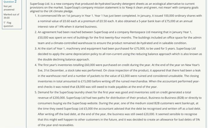Question 2 Not Yet Answered Marked Out Of 39 00 Rag Question Supersoap Ltd Is A New Company That Produced De Hydrated L 1
