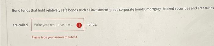 Bond Funds That Hold Relatively Safe Bonds Such As Investment Grade Corporate Bonds Mortgage Backed Securities And Trea 2