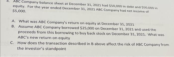 4 Abc Company Balance Sheet At December 31 2021 Had 50 000 In Debt And 50 000 In Equity For The Year Ended December 1
