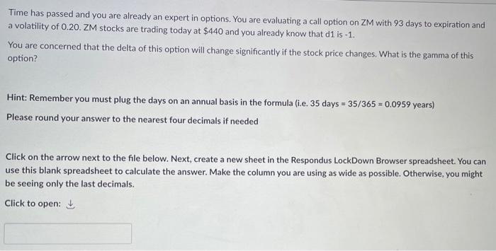 Time Has Passed And You Are Already An Expert In Options You Are Evaluating A Call Option On Zm With 93 Days To Expirat 1