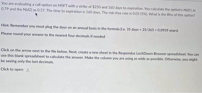 You Are Evaluating A Call Option On Msft With A Strike Of 250 And 160 Days To Expiration You Calculate The Option S N 1