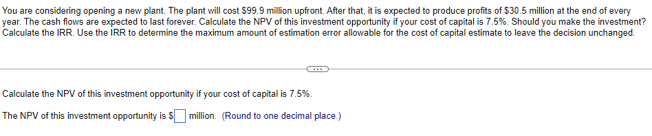 You Are Considering Opening A New Plant The Plant Will Cost 99 9 Million Upfront After That It Is Expected To Produc 1