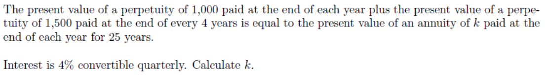 The Present Value Of A Perpetuity Of 1 000 Paid At The End Of Each Year Plus The Present Value Of A Perpe Tuity Of 1 50 1