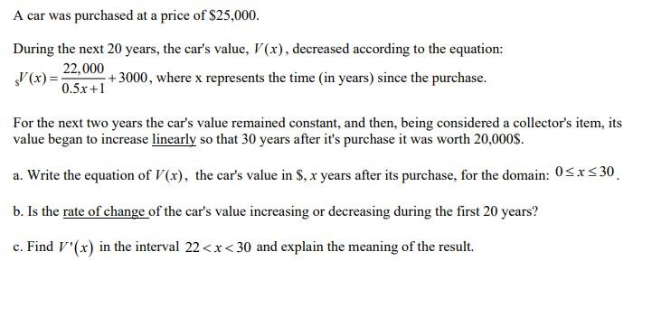 A Car Was Purchased At A Price Of 25 000 During The Next 20 Years The Car S Value V X Decreased According To The E 1