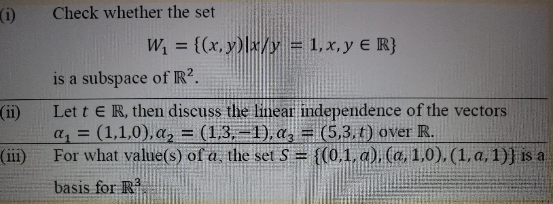 I Check Whether The Set W X Y X Y 1 X Y E R Is A Subspace Of R2 Ii Let T E R Then Discuss The Linear In 1