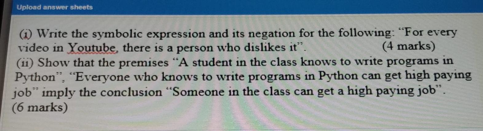 Upload Answer Sheets 1 Write The Symbolic Expression And Its Negation For The Following For Every Video In Youtube 1