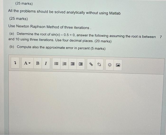 25 Marks All The Problems Should Be Solved Analytically Without Using Matlab 25 Marks Use Newton Raphson Method Of T 1