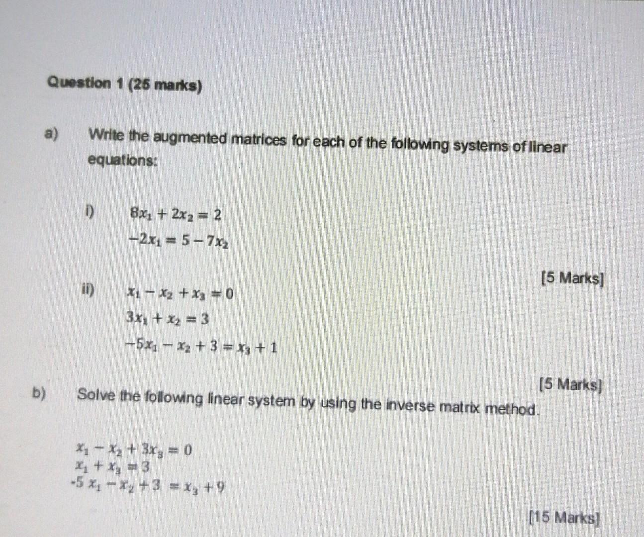 Question 1 25 Marks A Write The Augmented Matrices For Each Of The Following Systems Of Linear Equations 8x2 2x2 1