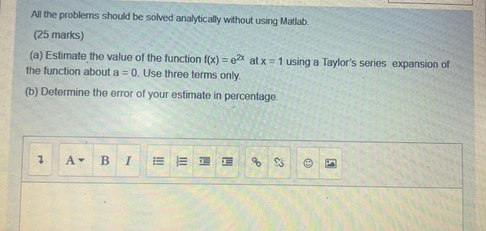 All The Problems Should Be Solved Analytically Without Using Matlab 25 Marks A Estimate The Value Of The Function F 1