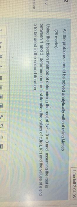 Time Left 2 04 06 2 All The Problems Should Be Solved Analytically Without Using Matlab 25 Marks Using The Bisection M 1