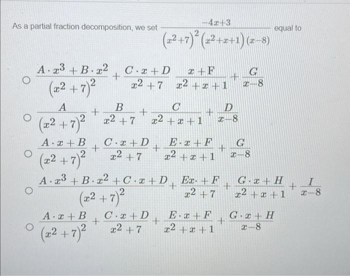 As A Partial Fraction Decomposition We Set 4x 3 Equal To 22 7 2 Z 1 2 22 O 28 A 73 B 22 C 2 D 2 F G 1